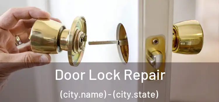  Door Lock Repair (city.name) - (city.state)